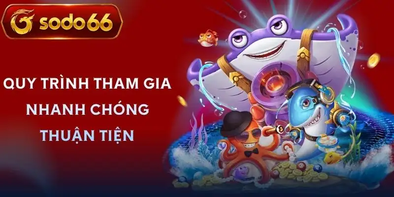 ban ca hai tac sodo66 cac buoc tham gia