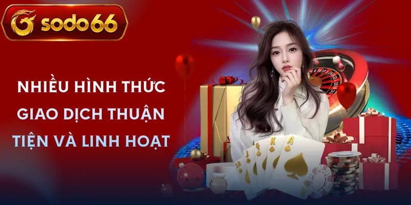 cau hoi thuong gap sodo66 nhung phuong thuc giao dich