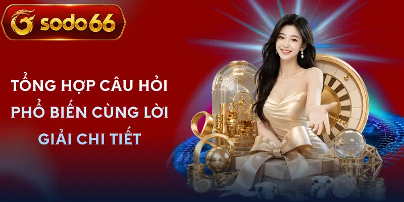 choi co trach nhiem sodo66 cau hoi thuong gap